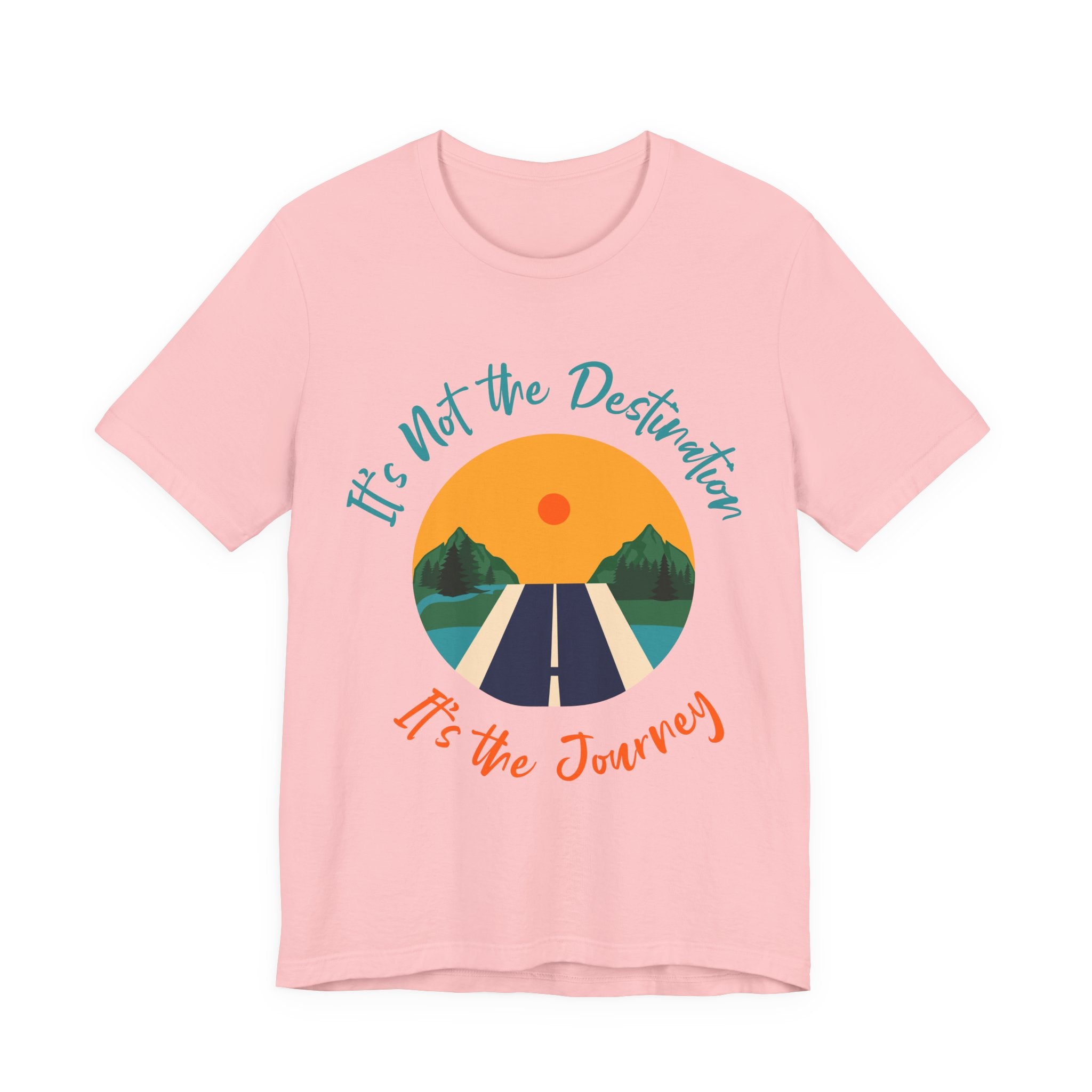 It's Not the Destination, It's the Journey T-Shirt