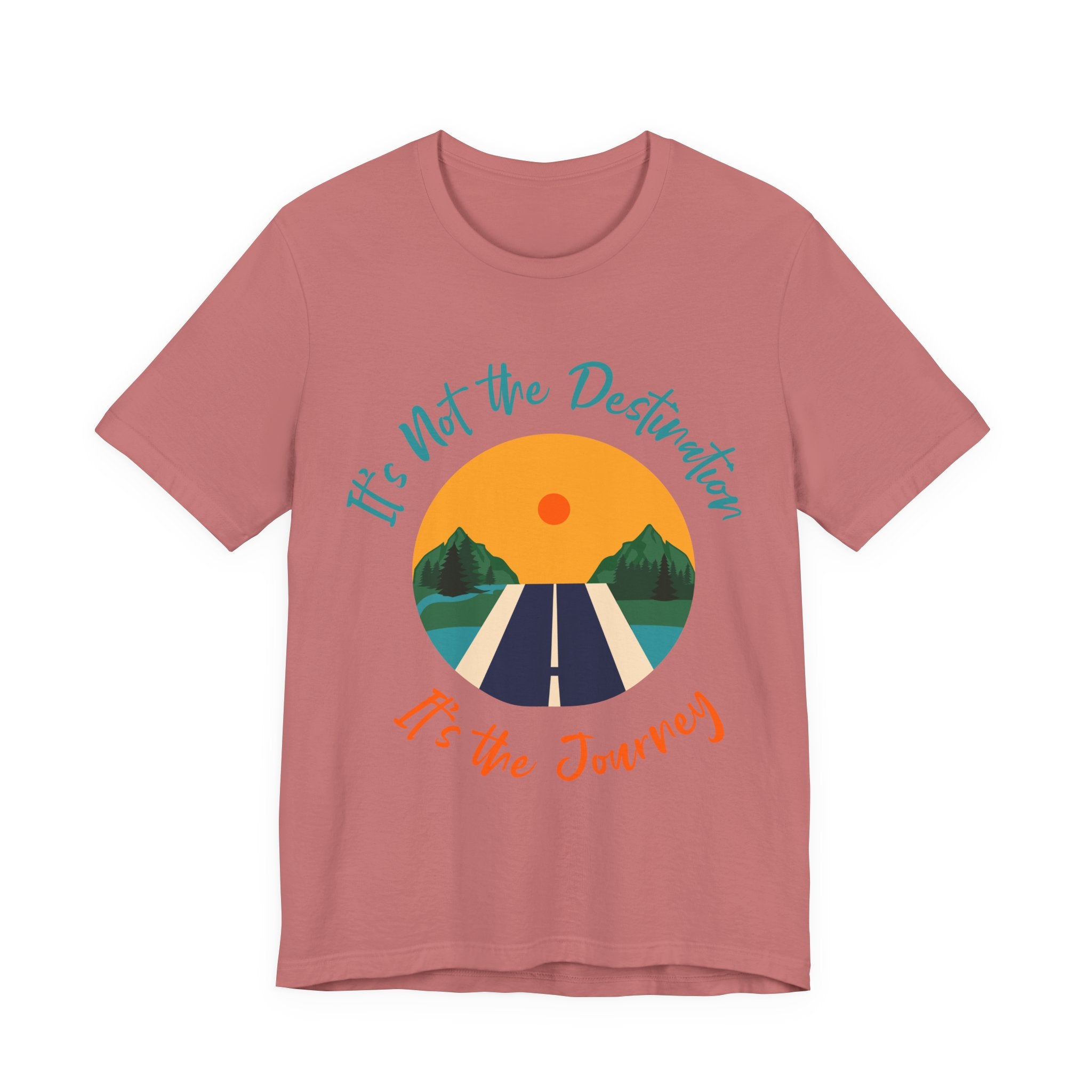 It's Not the Destination, It's the Journey T-Shirt
