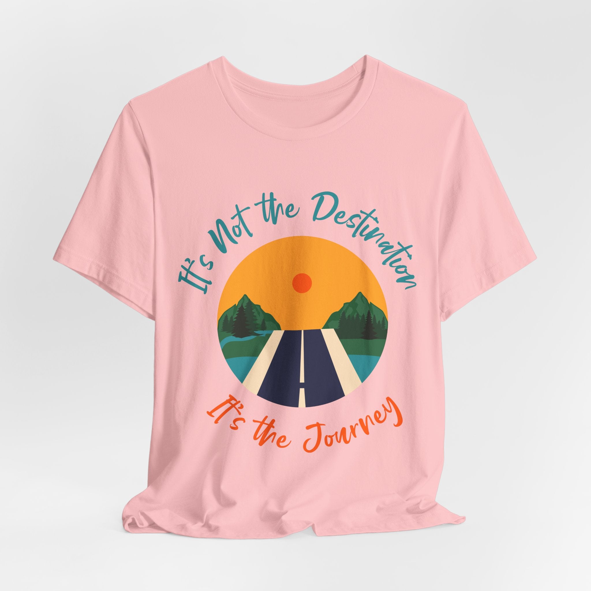 It's Not the Destination, It's the Journey T-Shirt
